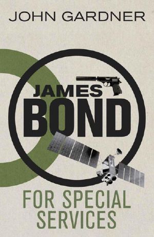 [John Gardner's Bond 02] • For Special Services